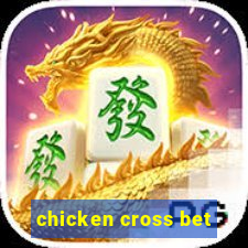 chicken cross bet